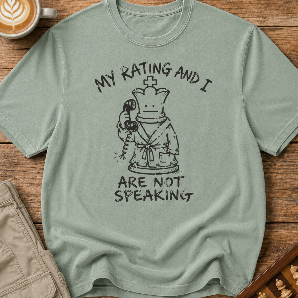 My Rating And I Aren't Speaking T-Shirt
