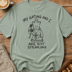 My Rating And I Aren't Speaking T-Shirt