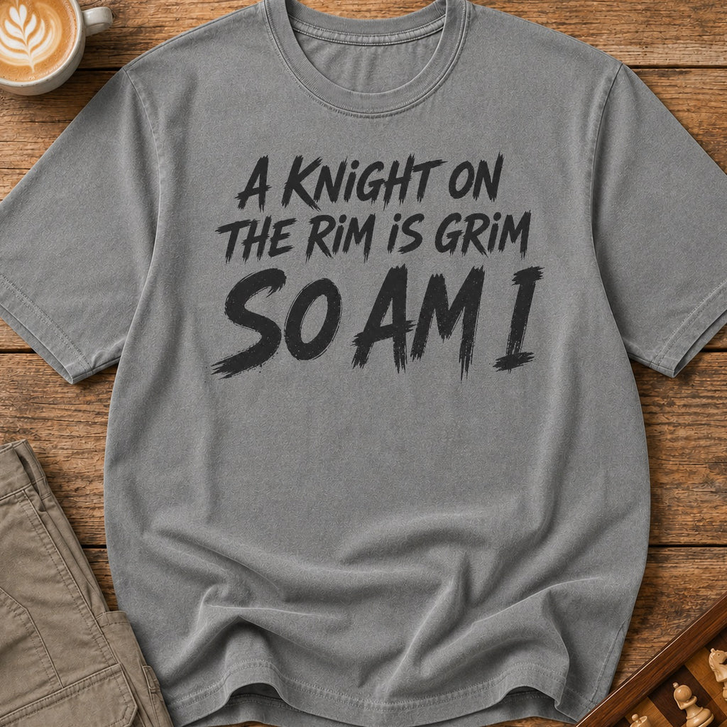 A Knight On The Rim Is Grim T-Shirt