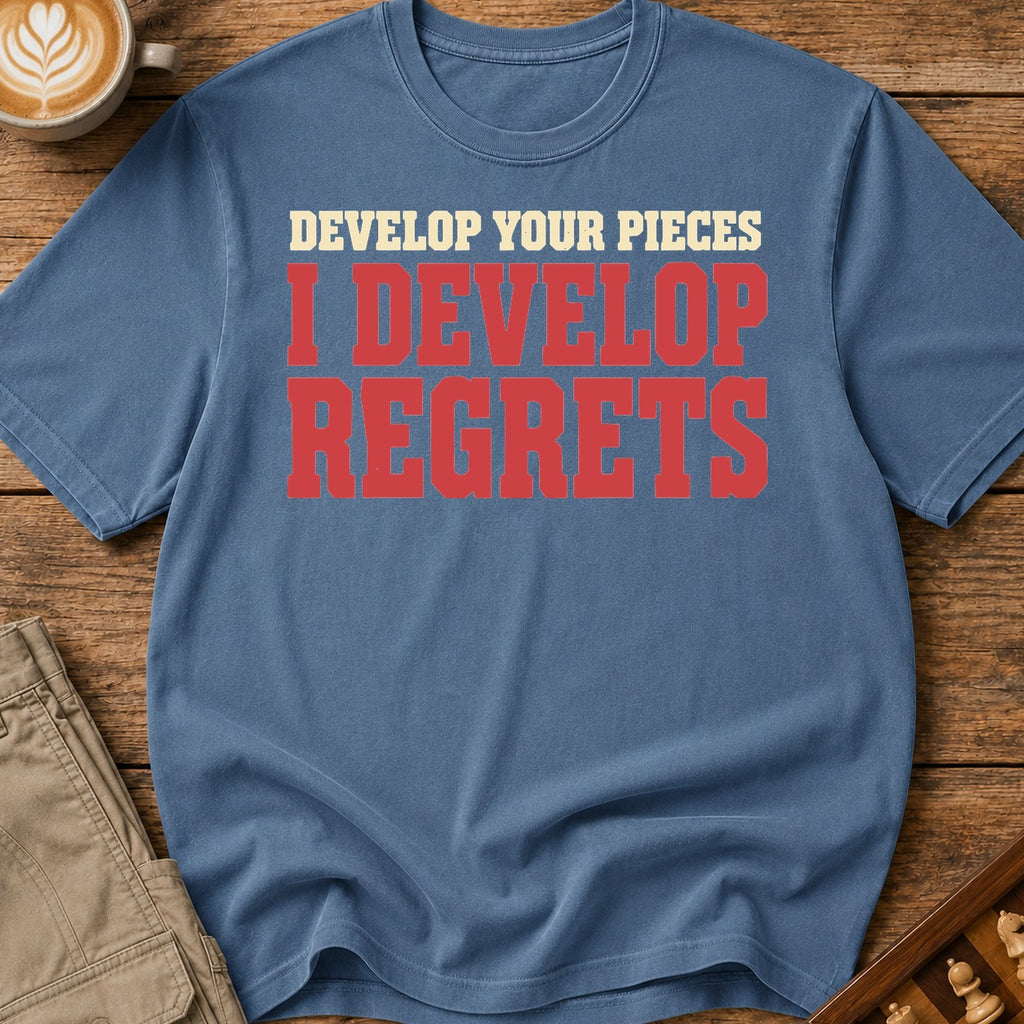 I Develop Regrets T-Shirt