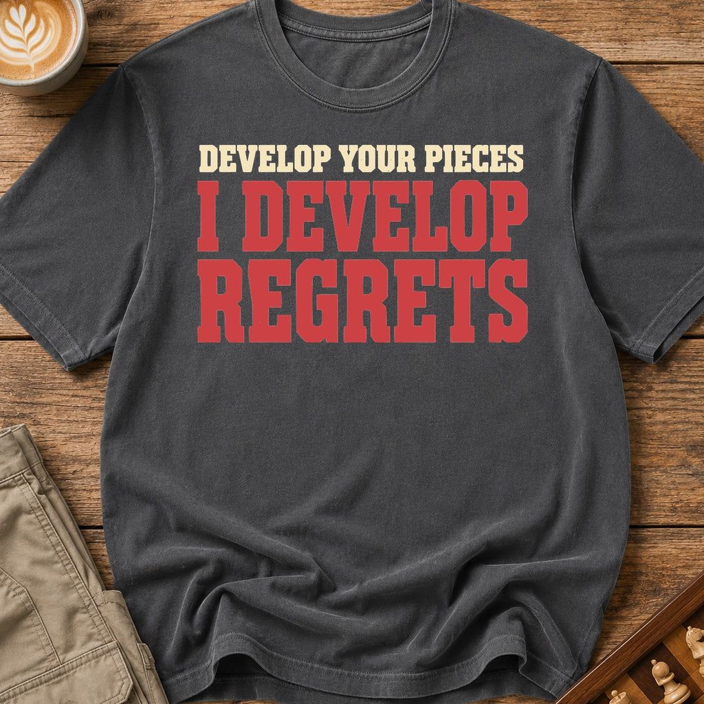 I Develop Regrets T-Shirt