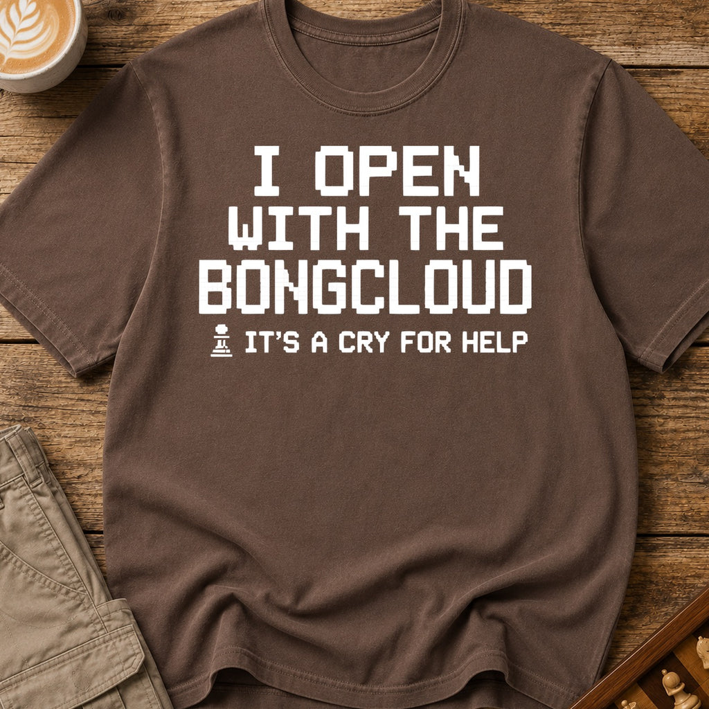 I Open With The Bongcloud T-Shirt