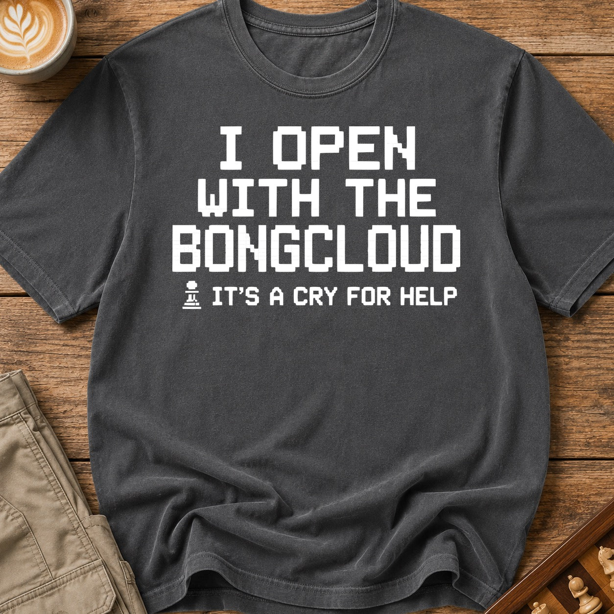 I Open With The Bongcloud T-Shirt