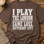 I Play The London T-Shirt