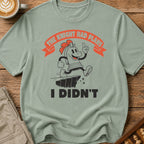The Knight Had Plans I Didn't T-Shirt