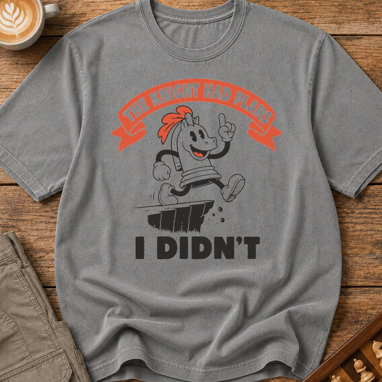 The Knight Had Plans I Didn't T-Shirt