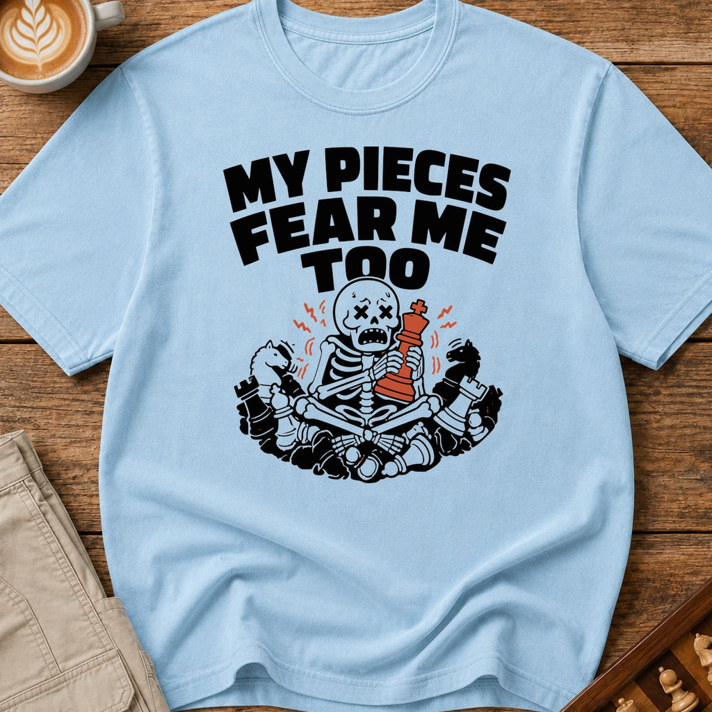 My Pieces Fear Me Too T-Shirt