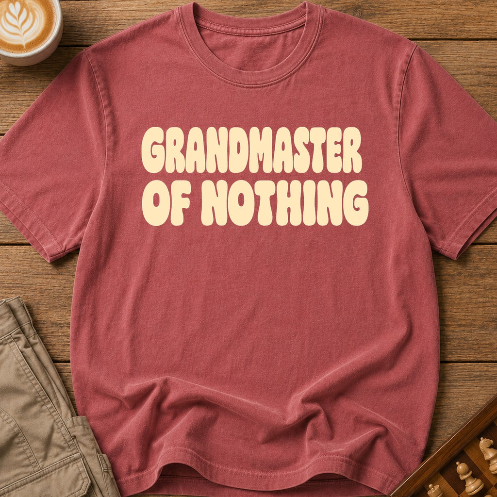 Grandmaster Of Nothing T-Shirt