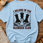 I Belong In The Blunder Club T-Shirt
