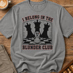 I Belong In The Blunder Club T-Shirt