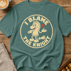 I Blame The Knight T-Shirt