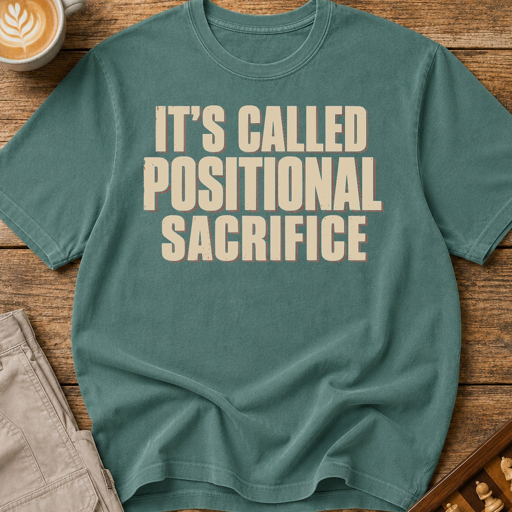 It's Called Positional Sacrifice T-Shirt