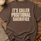 It's Called Positional Sacrifice T-Shirt