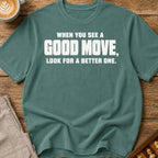 Look For A Better One T-Shirt