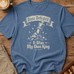 Boss Defeated My Own King T-Shirt