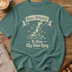 Boss Defeated My Own King T-Shirt