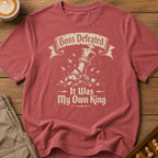 Boss Defeated My Own King T-Shirt