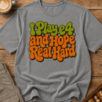 I Play e4 And Hope Real Hard T-Shirt