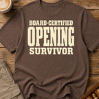 Board-Certified Opening Survivor T-Shirt