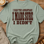 I Made Sure I Didn't T-Shirt