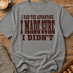 I Made Sure I Didn't T-Shirt