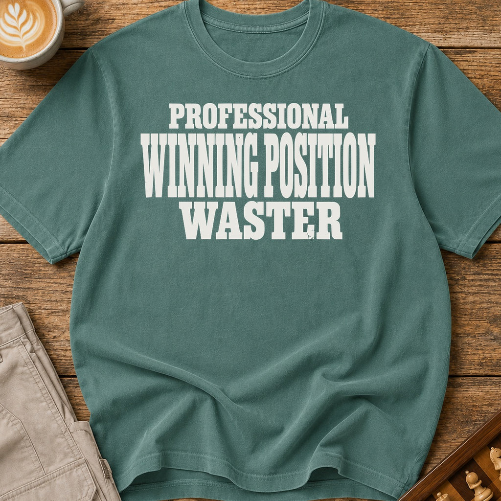 Professional Winning Position Waster T-Shirt