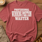 Professional Winning Position Waster T-Shirt