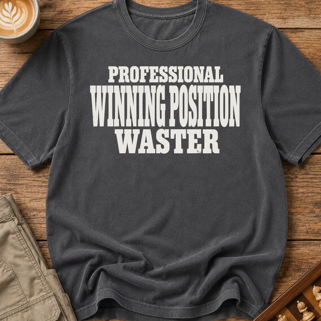 Professional Winning Position Waster T-Shirt