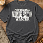 Professional Winning Position Waster T-Shirt
