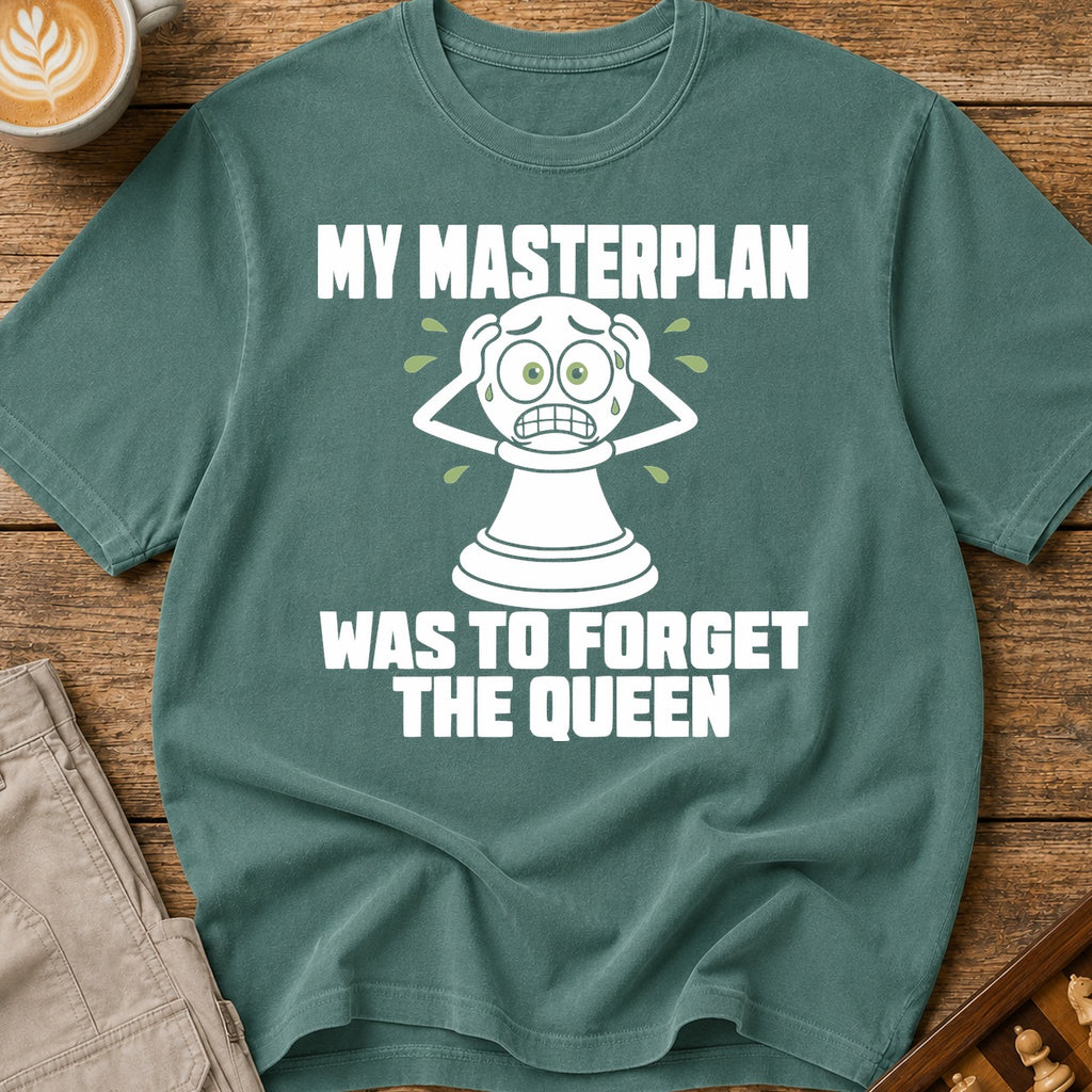My Masterplan Was To Forget The Queen T-Shirt