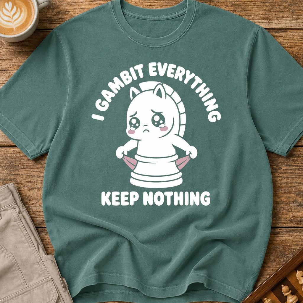 I Gambit Everything Keep Nothing T-Shirt
