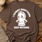 I Gambit Everything Keep Nothing T-Shirt