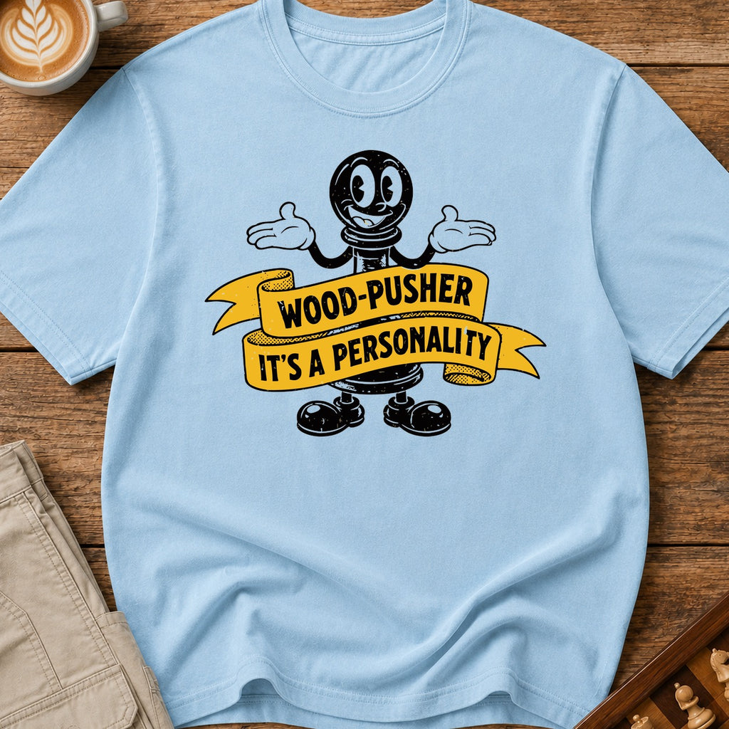 Wood-Pusher It's A Personality T-Shirt