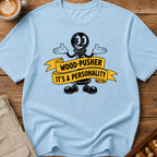 Wood-Pusher It's A Personality T-Shirt
