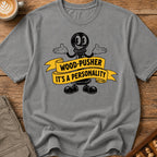 Wood-Pusher It's A Personality T-Shirt