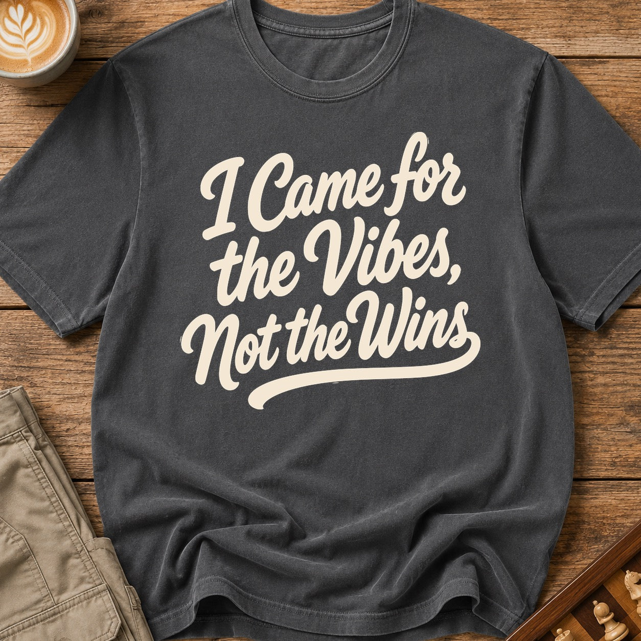 I Came For The Vibes Not The Wins T-Shirt