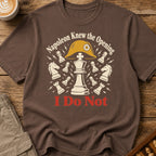 Napoleon Knew The Opening I Do Not T-Shirt
