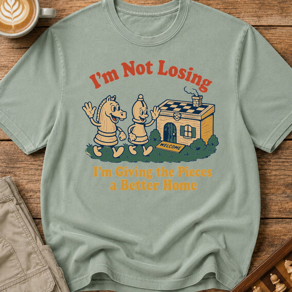 I'm Not Losing I'm Giving The Pieces A Better Home T-Shirt