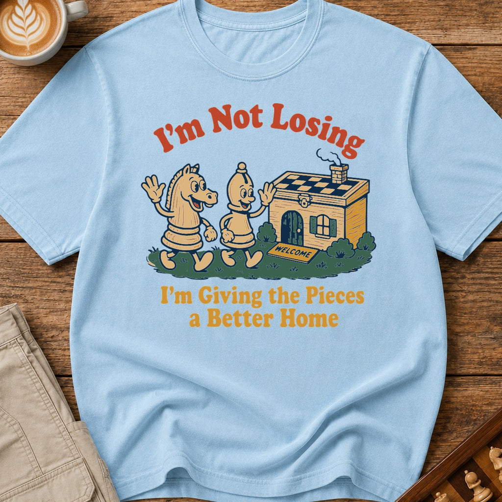 I'm Not Losing I'm Giving The Pieces A Better Home T-Shirt