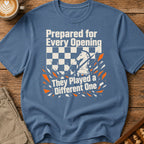 Prepared For Every Opening They Played A Different One T-Shirt