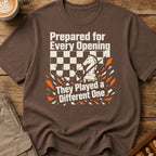 Prepared For Every Opening They Played A Different One T-Shirt