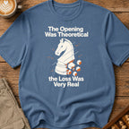 The Opening Was Theoretical The Loss Was Very Real T-Shirt