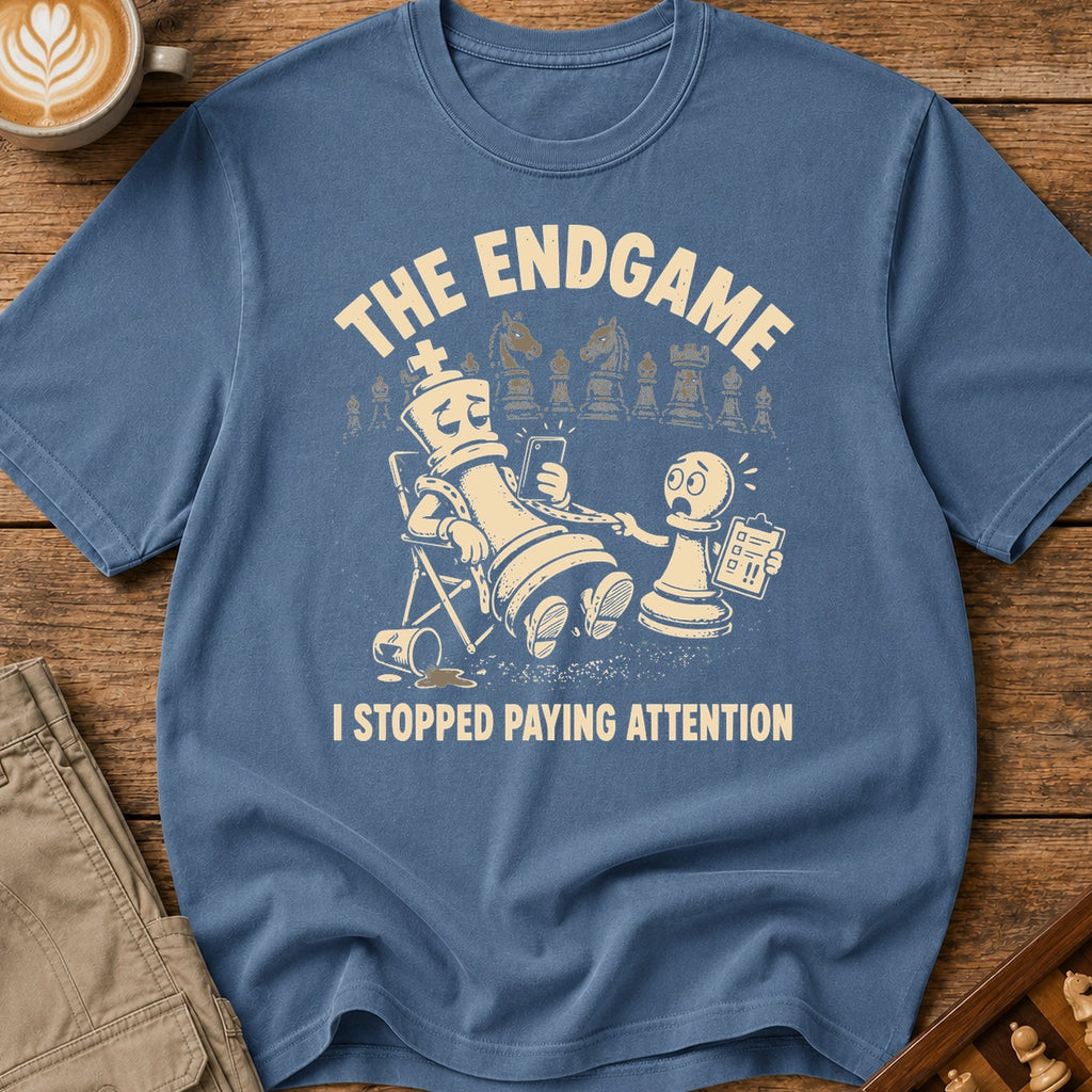 The Endgame I Stopped Paying Attention T-Shirt