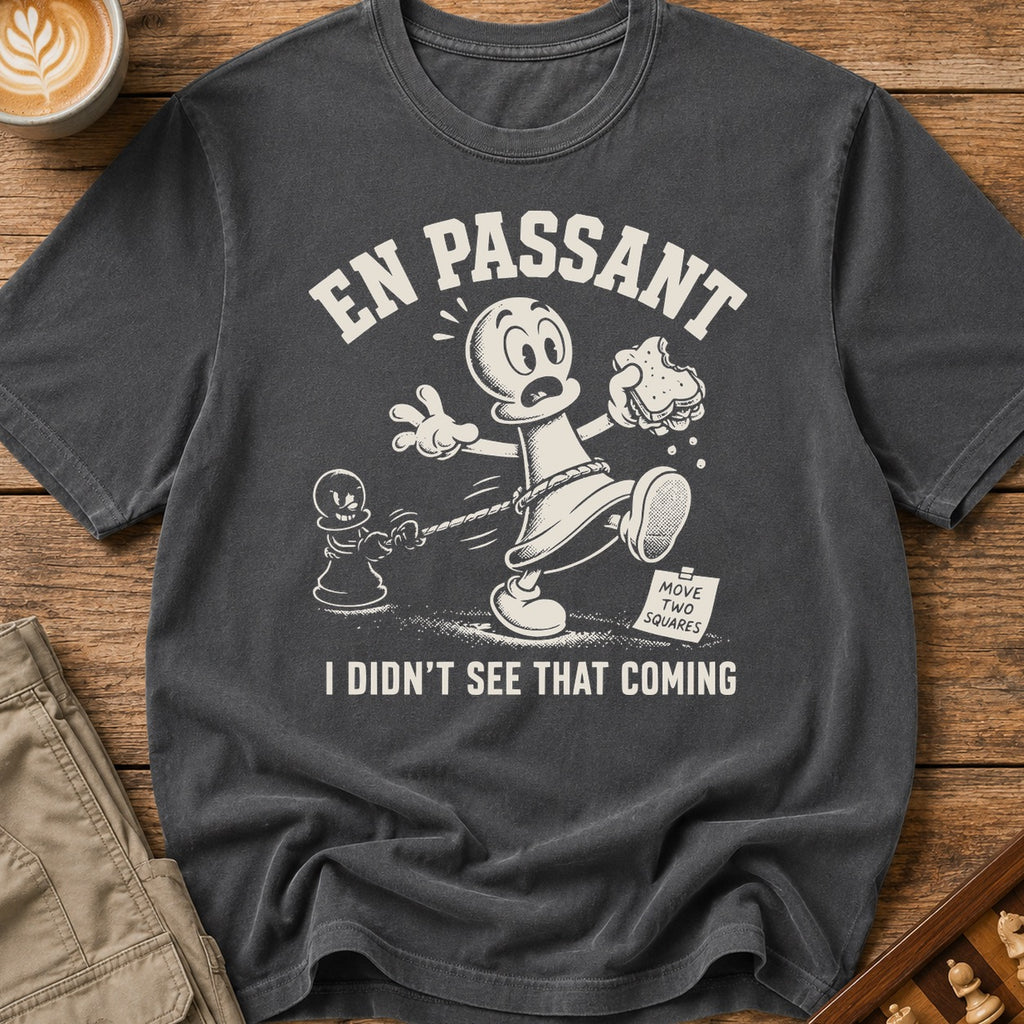 En Passant I Didn't See That Coming T-Shirt
