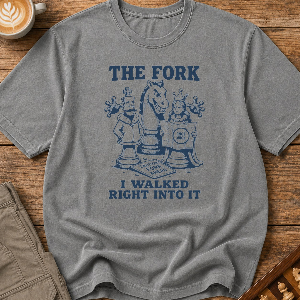 The Fork I Walked Right Into It T-Shirt