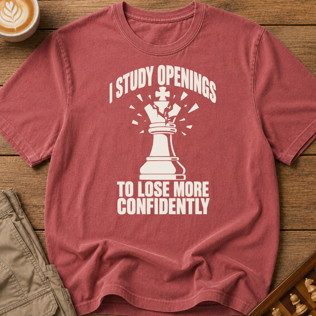 I Study Openings To Lose More Confidently T-Shirt