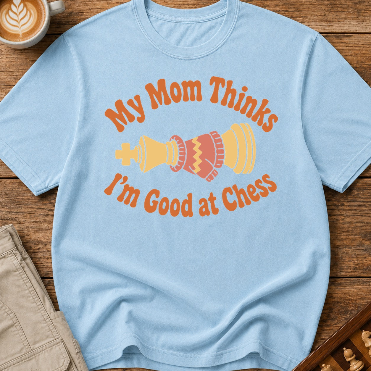 Mom Thinks I'm Good T-Shirt