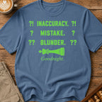 Inaccuracy Mistake Blunder Goodnight T-Shirt