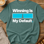 Winning Is My Default T-Shirt