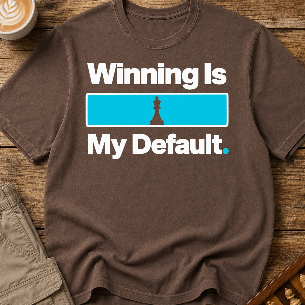 Winning Is My Default T-Shirt